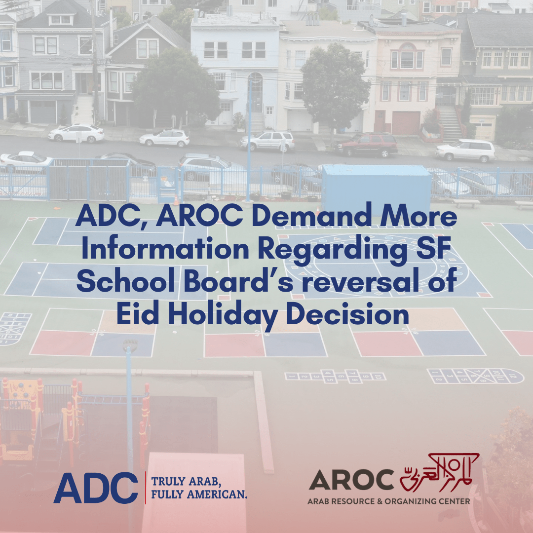 ADC, AROC Demand More Information Regarding SF School Board’s reversal of Eid Holiday Decision image