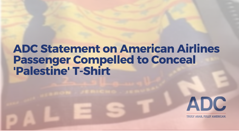 ADC Statement on American Airlines Passenger Compelled to Conceal ‘Palestine’ T-Shirt image