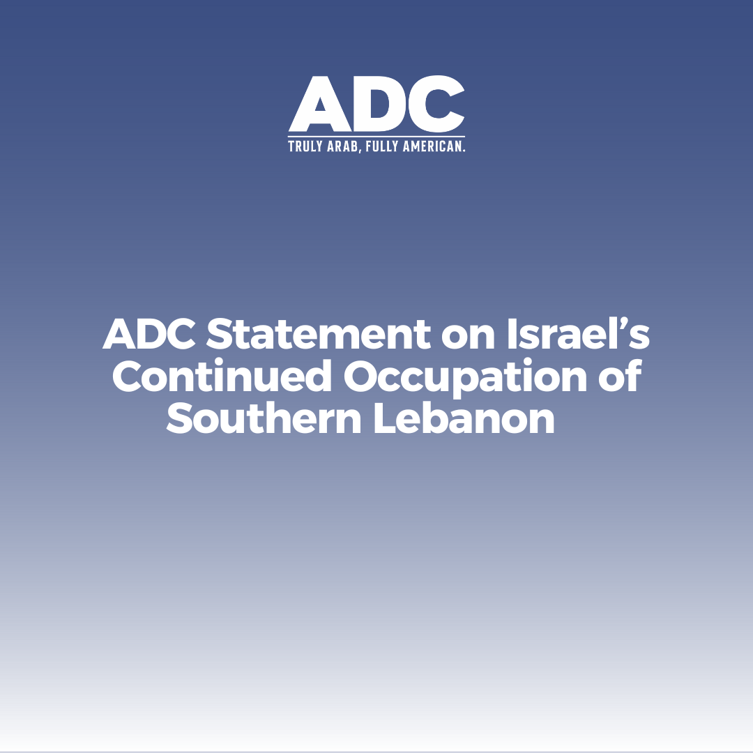 ADC Statement on Israel’s Continued Occupation of Southern Lebanon image
