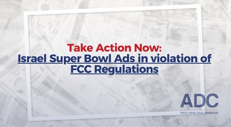 Take Action: Israel Super Bowl Ads Violate FCC Regulations image