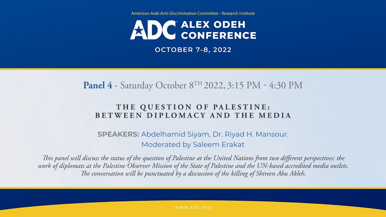 ADC Alex Odeh Conference 2022: Panel 4 – The Question of Palestine: Between Diplomacy and the Media image