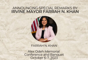 Irvine Mayor Farrah Khan to Deliver Special Remarks at Alex Odeh Memorial Banquet